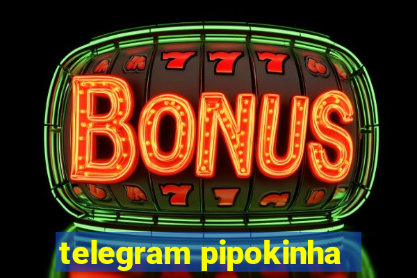 telegram pipokinha